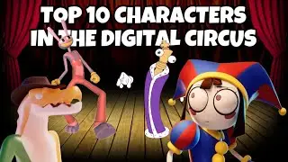 TOP 10 CHARACTERS IN THE DIGITAL CIRCUS