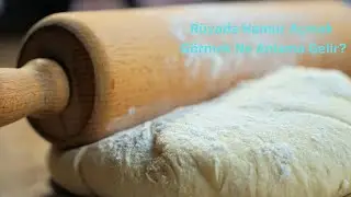 Rüyada Hamur Açmak Ne Anlama Gelir, Rüyada Hamur Açma