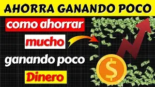 ✅Cómo Ahorrar Mucho Dinero Ganando Poco Dinero | Ahorra Mucho con un Sueldo Bajo