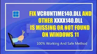 How To Fix VCRUNTIME140 dll is Missing or not found on  Windows 11