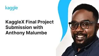 KaggleX Final Project Presentation with Anthony Malumbe | Kaggle