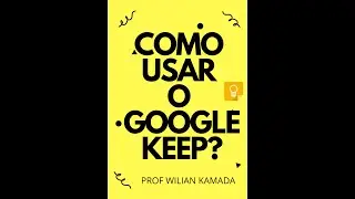 Como usar a versão mobile do Google  Keep?