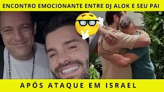 Após ataque em Israel, DJ Alok tem reencontro EMOCIONANTE com o pai !