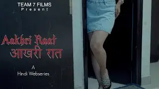 Aakhri Raat | Ep 1 | Latest Hindi Webseries | New Web Series 2023