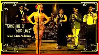 Robyn Adele Anderson - Sunshine of Your Love 'Latin Cover'