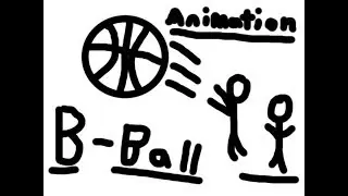 B-Ball Stick Figure Animation!