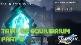 Trial of Equilibrium Part 5| Honkai Star Rail
