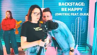 Backstage: Be Happy (Dmitrig feat. Olka)