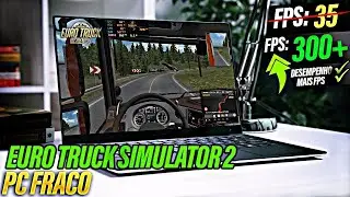 Como Aumentar no FPS No  Euro Truck Simulator 2 |  Para PC Fraco Ultra Otimização E Mais FPS  | 2023