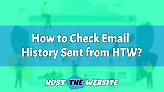 How to Check Email History Sent from Host The Website