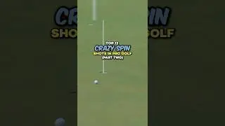 Top 12 Crazy Spin Shots in Pro Golf | Part 2