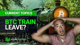 Did The BITCOIN Train Leave The Station Already?