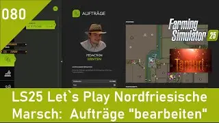 LS25 Live Let`s Play Nordfriesische Marsch 080:  Aufträge 