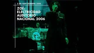 Zoé - Electricidad (En Vivo /Auditorio Nacional 1 de Septiembre 2006)