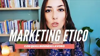 Digital Marketing Etico: i clienti perfetti per marketers ad impatto positivo 🌏