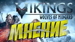 Vikings - Wolves of Midgard | Мнение