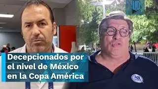 Piojo Herrera y Joaquín Beltrán decepcionados por el nivel de la Selección Mexicana en Copa América