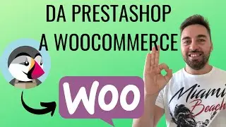 Come migrare da Prestashop a WooCommerce