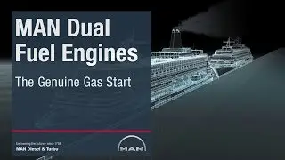 MAN Dual Fuel Engines-The Genuine Gas Start