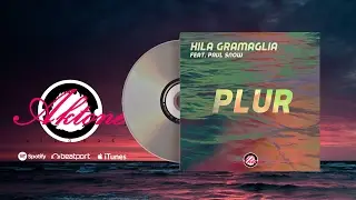 Hila Gramaglia - P.L.U.R. ft. Pavl Snow (Radio Edit) [Audio]