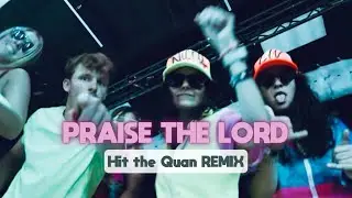 PRAISE THE LORD (Hit the Quan REMIX) | Official Music Video
