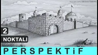 2 NOKTALI PERSPEKTİF İLE KALE ÇİZİMİ - MEHMET TURHAN