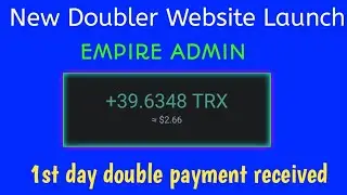 1st day double payment received | EMPIRE ADMIN | Trx Doubler Sites