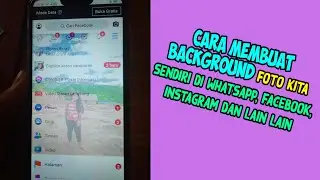 Cara membuat background foto sendiri di WhatsApp, Instagram, Facebook, dan lain lain