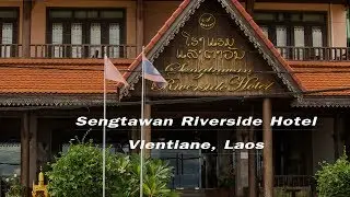 Hotel review : Sengtawan Riverside Hotel, Vientiane, Laos