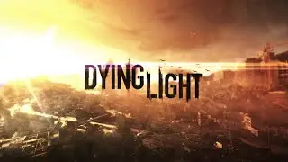 Dying light |  Прохождение кооп (Часть 2)