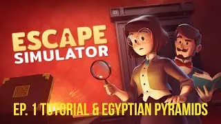Escape Simulator - Ep. 1 Tutorial & Labyrinth of Egypt (Stage 1 & 2)  w/ PorkersJr