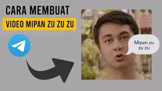 CARA MEMBUAT VIDEO MIPAN ZU ZU ZU | CUMAN PAKEK TELEGRAM