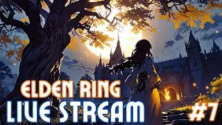🔴LIVE🔴Elden Ring Playthrough - I've met Rennala - Astrologer ( PC ) Episode 7