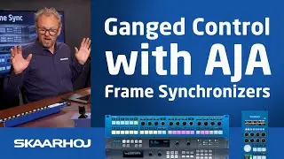 Ganged Control with AJA Frame Synchronizers and SKAARHOJ Rack Control Duo & RCPv2