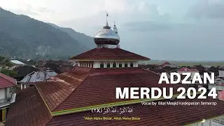 ADZAN MERDU 2024 I VOCAL BY BILAL MASJID KEDEPATIAN SEMERAP 2024 #adzanmerdu
