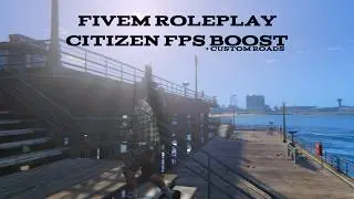 [FREE] FIVEM ROLEPLAY CITIZEN FPS BOOST + CUSTOM ROADS