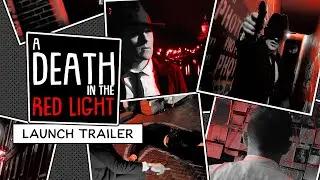 A Death in the Red Light| Launch Trailer | indie.io