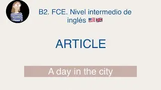WRITING. ARTICLE B2 . Intermediate level. Eve, Eve. Write an article