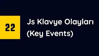 #22 - Javascript Klavye Olayları (Keyboard Events)