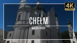 CHEŁM [4K]  - Miasto kredy i duchów bieluchów … w jeden dzień (street walk + dron)