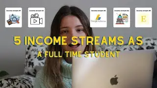 5 Income Streams as a 21 year old Student ((realistic, part time)) + Tips for Full Time Students!!