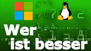 [DE] WINDOWS vs LINUX - Wer ist besser?