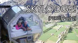 Sleeping in a Glass Capsule 1300 Feet in the Air! (Twins in Peru, Part 2)