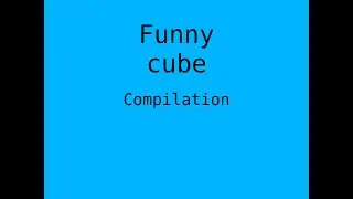 Funny Cube Compilation