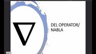 VECTOR CALCULUS: DEL OPERATOR/ NABLA
