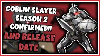 Goblin Slayer Season 2 CONFIRMED! Goblin Slayer Season 2 Release Date