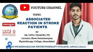 Associated Reaction Observe in Stroke Patients - Dr Vipul Thakor (PT), Lecturer, SSPC