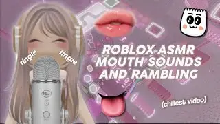 Roblox ASMR Rambling and Mouth Sounds (Chill)