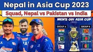 Nepali Cricket Team Match in Asia Cup | Nepal vs Pakistan | Nepal vs India | Schedule Asia Cup 2023