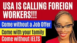 Come to USA for WORK in 2024 | No Applying for Jobs | NO IELTS | Come with yuor family